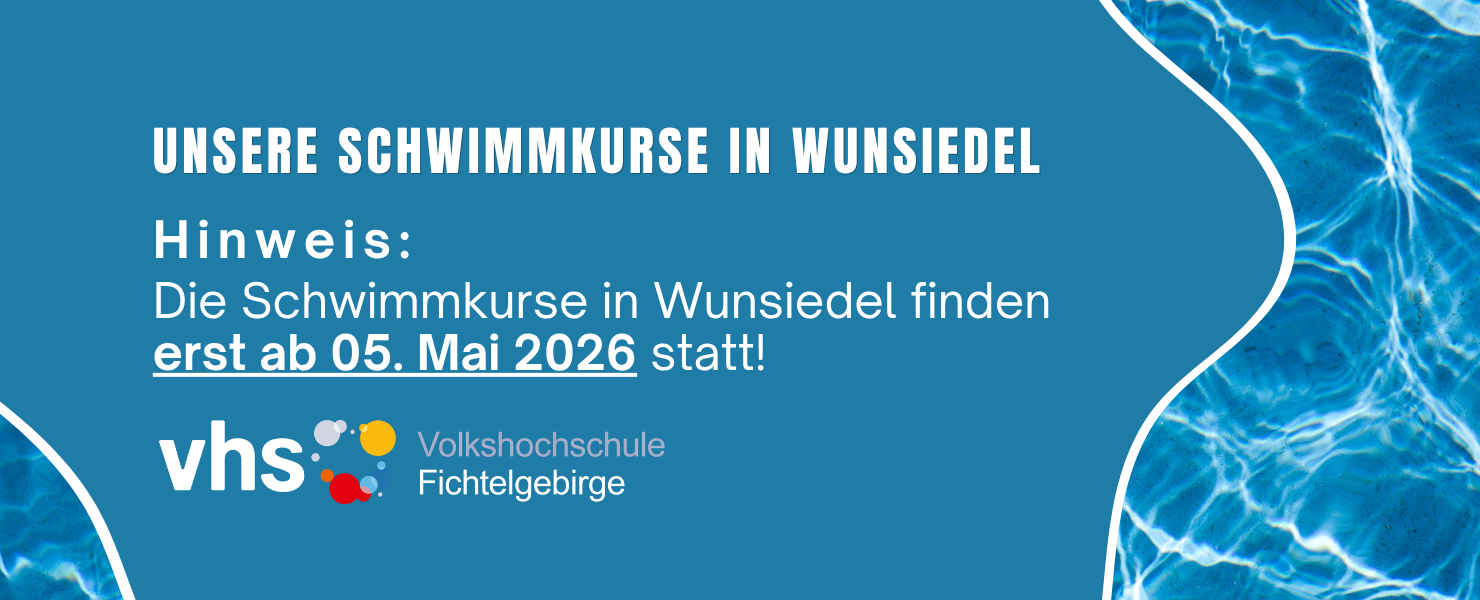 Unsere Schwimmkurse in Wunsiedel finden erst wieder ab 05.05.2026 statt!